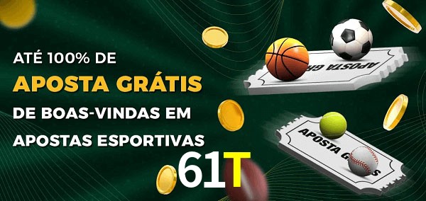 61T Ate 100% de Aposta Gratis